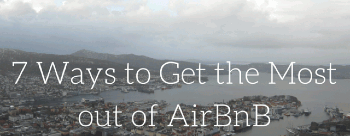 7 Ways to Get the Most out of AirBnB final